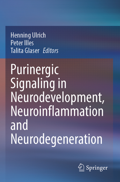 Purinergic Signaling in Neurodevelopment, Neuroinflammation and Neurodegeneration - 