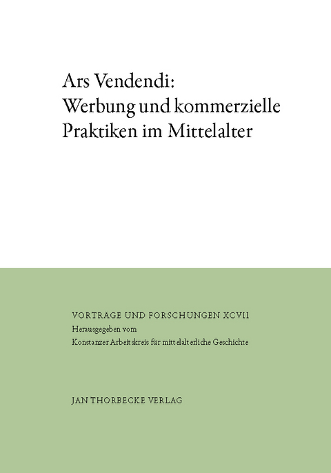 Ars Vendendi: Werbung und kommerzielle Praktiken im Mittelalter - 