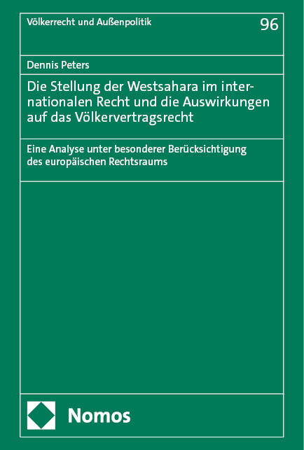 Die Stellung der Westsahara im internationalen Recht und die Auswirkungen auf das Völkervertragsrecht - Dennis Peters