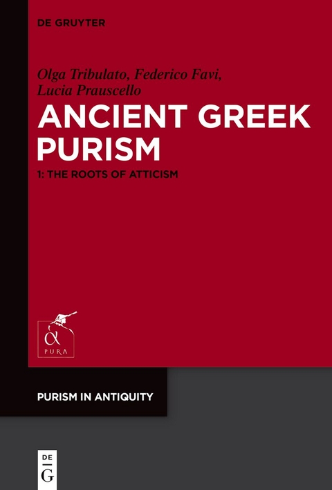 Ancient Greek Purism - Olga Tribulato, Federico Favi, Lucia Prauscello