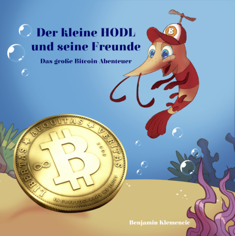 Der kleine HODL und seine Freunde - Klemencic Benjamin