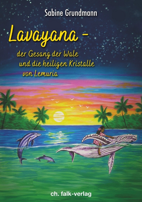 Lavayana - der Gesang der Wale und die heiligen Kristalle von Lemuria - Sabin e Grundmann