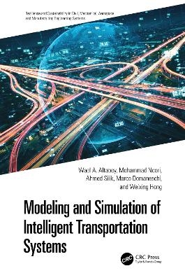 Modeling and Simulation of Intelligent Transportation Systems - Wael A. Altabey, Mohammad Noori, Ahmed Silik, Marco Domaneschi, Weixing Hong