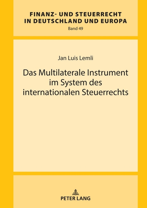 Das Multilaterale Instrument im System des internationalen Steuerrechts - Jan Luis Lemli