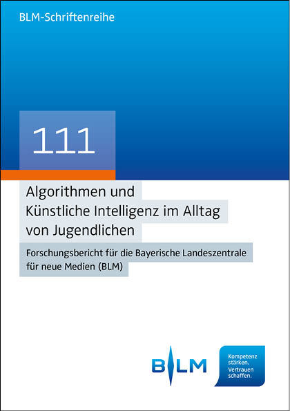 Algorithmen und Künstliche Intelligenz im Alltag von Jugendlichen - Ruth Wendt, Claudia Riesmeyer, Larissa Leonhard, Janina Hagner, Jessica Kühn, LMU München Institut für Kommunikationswissenschaft und Medienforschung