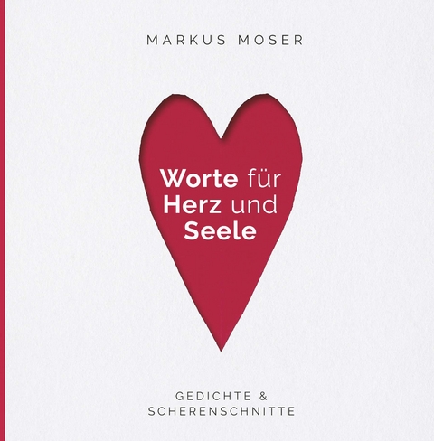 Worte für Herz und Seele - Markus Moser