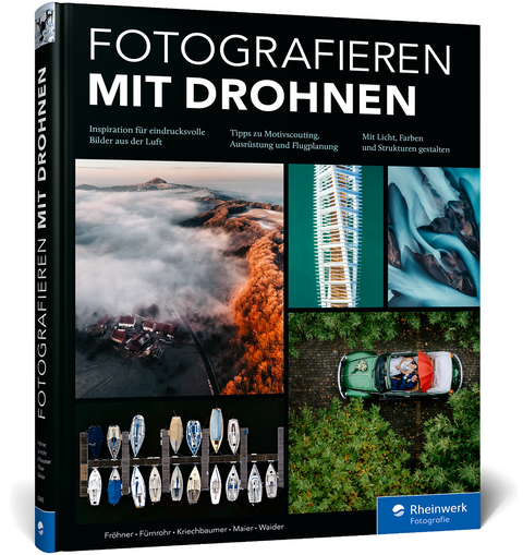 Fotografieren mit Drohnen - Tobias Fröhner, Stephan Fürnrohr, Florian Kriechbaumer, Kerstin Maier, Jan Erik Waider