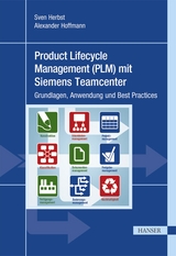 Product Lifecycle Management (PLM) mit Siemens Teamcenter - Sven Herbst, Alexander Hoffmann