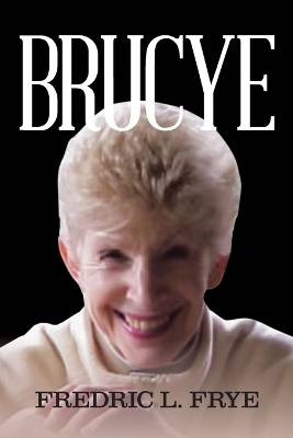 Brucye - Fredric L Frye