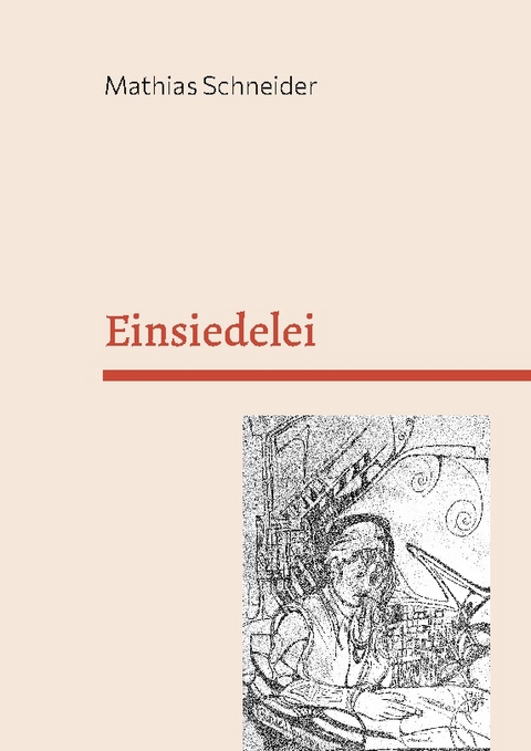 Einsiedelei - Mathias Schneider