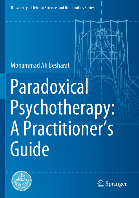 Paradoxical Psychotherapy: A Practitioner’s Guide - Mohammad Ali Besharat