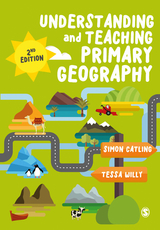 Understanding and Teaching Primary Geography -  Simon Catling,  Tessa Willy