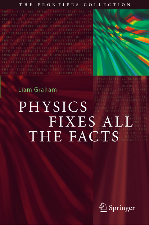 Physics Fixes All the Facts - Liam Graham