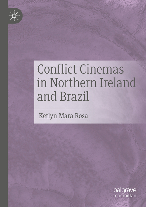 Conflict Cinemas in Northern Ireland and Brazil - Ketlyn Mara Rosa