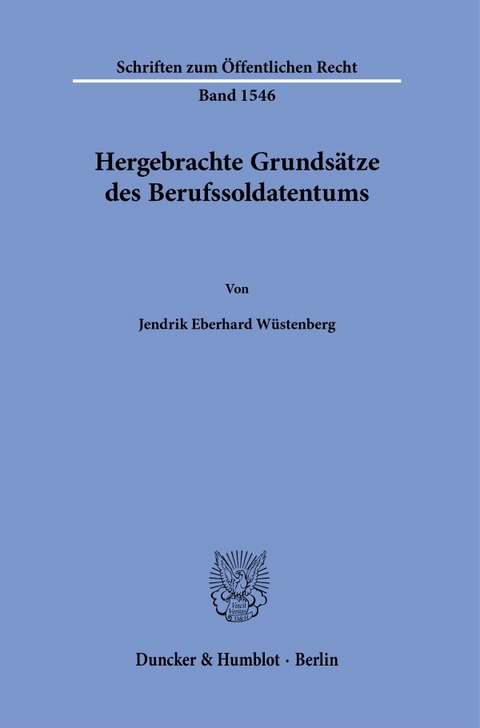 Hergebrachte Grundsätze des Berufssoldatentums - Jendrik Eberhard Wüstenberg