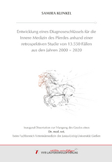 Entwicklung eines Diagnoseschlüssels für die Innere Medizin des Pferdes anhand einer retrospektiven Studie von 13.550 Fällen aus den Jahren 2000 – 2020 - Samira Klinkel