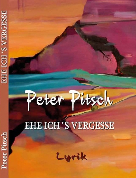 Ehe ich's vergesse - Pitsch Peter