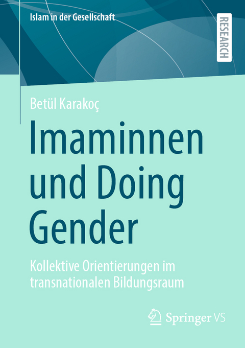 Imaminnen und Doing Gender - Betül Karakoç