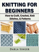 Knitting for Beginners - Darla Singer