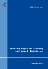 Produktion, Logistik und Controlling im Zeitalter der Digitalisierung - 