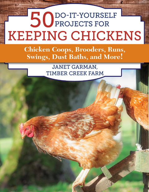 50 Do-It-Yourself Projects for Keeping Chickens -  Janet Garman