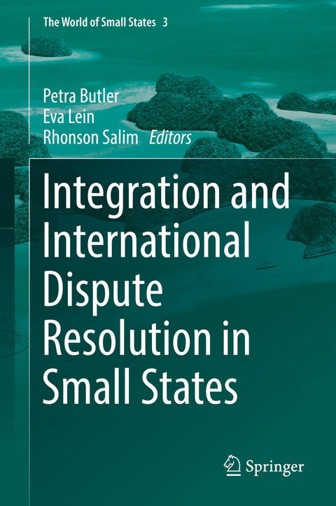 Integration and International Dispute Resolution in Small States - 