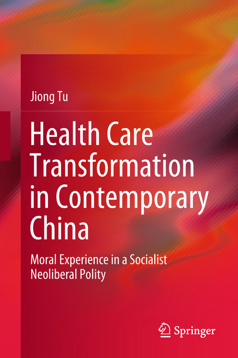 Health Care Transformation in Contemporary China - Jiong Tu