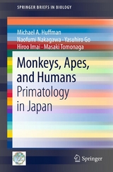 Monkeys, Apes, and Humans -  Yasuhiro Go,  Michael A. Huffman,  Hiroo Imai,  Naofumi Nakagawa,  Masaki Tomonaga