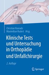 Klinische Tests und Untersuchung in Orthopädie und Unfallchirurgie - Konrads, Christian; Rudert, Maximilian