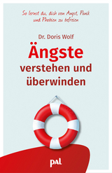 Ängste verstehen und überwinden - Wolf, Doris