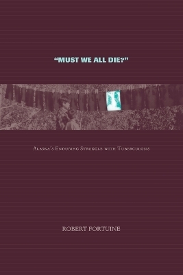 Must We All Die? - Robert Fortuine