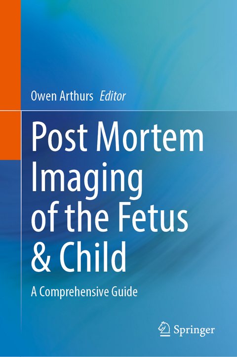 Post Mortem Imaging of the Fetus & Child - 