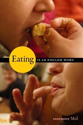 Eating Is an English Word - Annemarie Mol