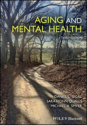 Aging and Mental Health - Daniel L. Segal, Sara Honn Qualls, Michael A. Smyer