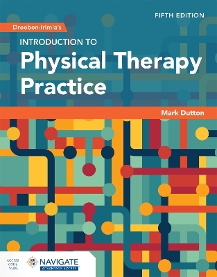 Dreeben-Irimia's Introduction to Physical Therapy Practice with Navigate Advantage Access - Mark Dutton