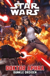 Star Wars Comics: Doktor Aphra 7 - Dunkle Droiden - Alyssa Wong, Minkyu Jung, Jethro Morales