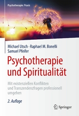 Psychotherapie und Spiritualität - Michael Utsch, Raphael M. Bonelli, Samuel Pfeifer