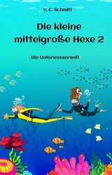 Die kleine mittelgroße Hexe 2 - V. C. Schmitt