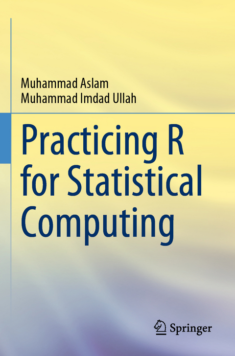 Practicing R for Statistical Computing - Muhammad Aslam, Muhammad Imdad Ullah