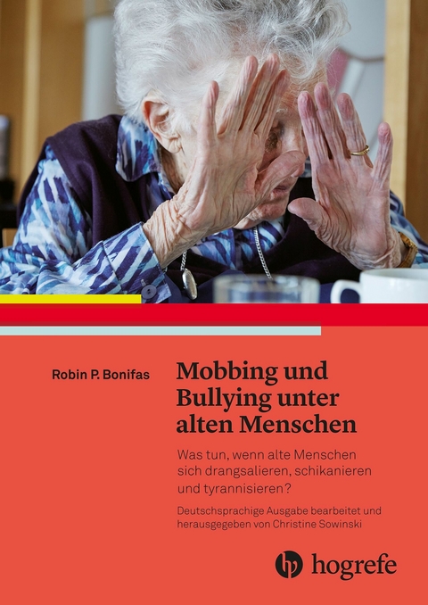 Mobbing und Bullying unter alten Menschen - Robin P. Bonifas