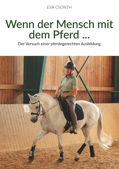 Wenn der Mensch mit dem Pferd - Csonth Eva