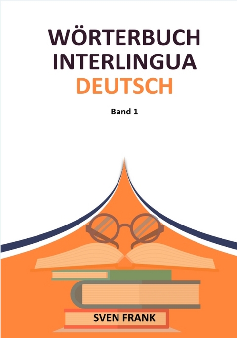 Wörterbuch Interlingua - Deutsch - Sven Frank