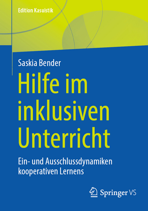 Hilfe im inklusiven Unterricht - Saskia Bender