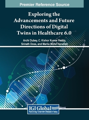 Exploring the Advancements and Future Directions of Digital Twins in Healthcare 6.0 - 