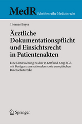 Ärztliche Dokumentationspflicht und Einsichtsrecht in Patientenakten - Thomas Bayer