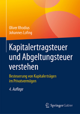 Kapitalertragsteuer und Abgeltungsteuer verstehen - Oliver Rhodius, Johannes Lofing