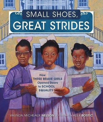 Small Shoes, Great Strides - Vaunda Micheaux Nelson