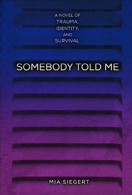 Somebody Told Me - Mia Siegert