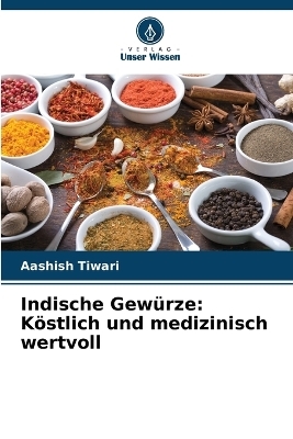 Indische Gewürze - Aashish Tiwari