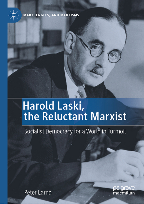 Harold Laski, the Reluctant Marxist - Peter Lamb